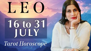 LEO Tarot reading from 16 to 31 July 2024 [upl. by Inalak]