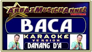 Karaoke Dangdut  BACA  Danang D Academy Asia 1 [upl. by Laeno]