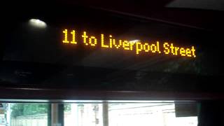 11 to Liverpool Street [upl. by Elehcar]