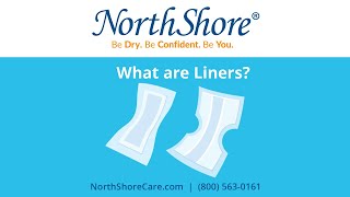 Liners NorthShore Guide to Incontinence Supplies [upl. by Leinahtan669]