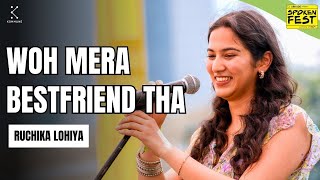 Woh Mera Best Friend Tha by Ruchika Lohiya  Spoken Fest 2024 [upl. by Gunther]