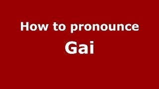 How to pronounce Gai French  PronounceNamescom [upl. by Yrailih46]