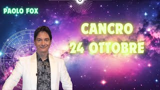 Cancro ♋️ LOroscopo di Paolo Fox  24 Ottobre 2024  Onda su onda [upl. by Genevra]