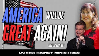 AMERICA WILL BE GREAT AGAIN The Wicked Will Be Defeated  Donna Rigney [upl. by Pradeep]