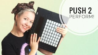 Ableton Push 2  Start Performing  5 Tips and Tricks for live performance [upl. by Quartas]