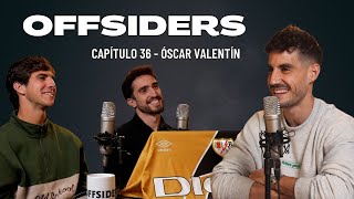 ÓSCAR VALENTÍN  Offsider 36  De 3ª a LaLiga Capitán del Rayo Vallecano Majadahonda ascensos… [upl. by Annissa]