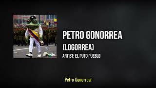 PETRO GONORREA LOGORREA  Lyric Video El Puto Pueblo [upl. by Gebhardt586]