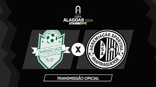 Dimensão Saúde x ASA  COPA ALAGOAS 2024  1ª Rodada [upl. by Nottarts554]