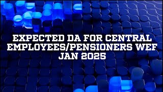 EXPECTED DA FOR CENTRAL EMPLOYEESPENSIONERS WEF JAN2025 dearnessallownce bankemployees bank [upl. by Aisa]