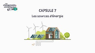 Capsule 7  Les sources dénergie [upl. by Siraval859]