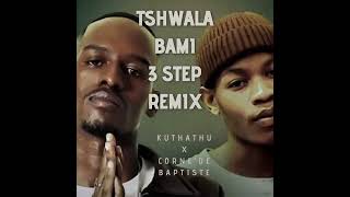 TitoM amp Yuppe  Tshwala Bam KUTHATHU X CORNEDE BAPTISTE 3 STEP REMIX [upl. by Otnas]