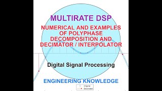 Numericals and Examples of Polyphase Decomposition and Decimator  Interpolator [upl. by Hanoj]