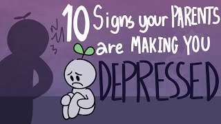 10 Signs Your Parents are Making You Depressed [upl. by Nnyltak361]