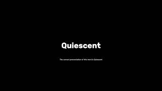 How to pronounce quiescent grammar pronunciationguide [upl. by Anaile]