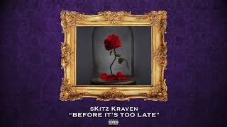 sKitz Kraven  Before Its Too Late Official Audio [upl. by Ahsiatal772]