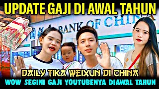 Gaji YouTube Daily Tika Weixun Di China Terbaru Di Awal Tahun 2023 [upl. by Gnahc137]