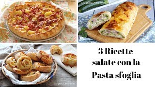 3 Ricette salate con la pasta sfoglia [upl. by Gnilrits]