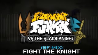 Fight The Knight  Friday Night Funkin Vs The Black Knight BF Mix [upl. by Tijnar265]