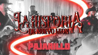 La Historia De Nuevo Leon  Pajarillo En Vivo [upl. by Bank574]