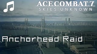 quotAnchorhead Raidquot  Ace Combat 7 [upl. by Shaffert]