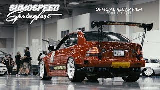 Sumospeed Springfest 2017  Official Recap Film  HALCYON 4K [upl. by Seto]