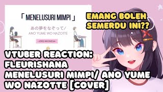 VTuber ID Reacts to 【fleurishana】Menelusuri MimpiAno Yume wo Nazotte「あの夢をなぞって」versi Indonesia [upl. by Westley578]