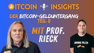 10 Der BitcoinGelduntergang mit Prof Rieck Teil II [upl. by Ekle812]