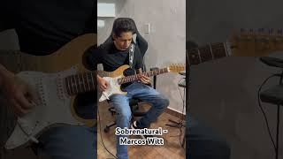 Sobrenatural Marcos Witt solo guitar fender guitarra [upl. by Ennoid287]