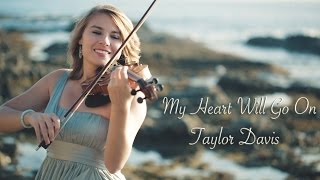 My Heart Will Go On Titanic Taylor Davis  Violin Cover [upl. by Edvard229]