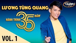 Lương Tùng Quang  Hành Trình 35 Năm Cùng Thúy Nga Vol 1 [upl. by Redle]