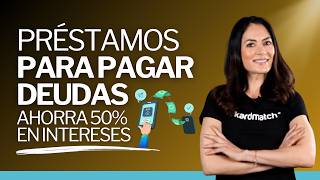 5 préstamos para pagar tus DEUDAS CARAS con MENOS intereses [upl. by Eetnahs784]