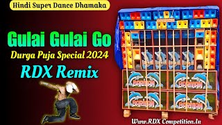 Gulai Gulai Go  Durga Puja Special Hindi Super Dance Dhamaka Dj Song 2024 RDXCompetition [upl. by Artiek81]