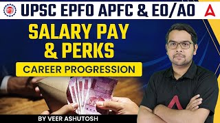 UPSC EPFO APFC amp EOAO  Salary Pay amp Perks  Career Progression [upl. by Ulla]