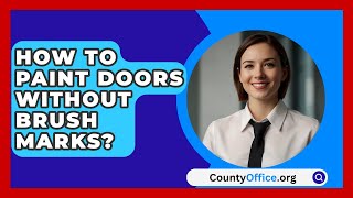 How To Paint Doors Without Brush Marks  CountyOfficeorg [upl. by Sato]