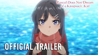 Rascal Does Not Dream of a Knapsack Kid  OFFICIAL TRAILER [upl. by Rudd]