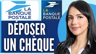 Comment Déposer Un Chèque À La Banque Postale 2024 [upl. by Yk]