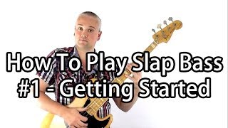 How To Play Slap Bass 1  Getting Started [upl. by Koffler]