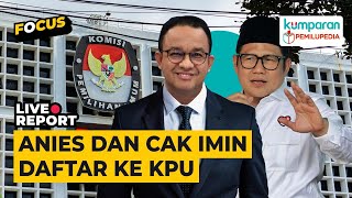 LIVE Anies BaswedanCak Imin Daftar Capres Cawapres 2024 ke KPU [upl. by Viehmann]