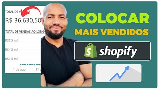 CURSO LOJA DROPSHIPPING COMO COLOCAR NOS MAIS VENDIDOS LOJA SHOPIFY AULA 5 [upl. by Dianna]