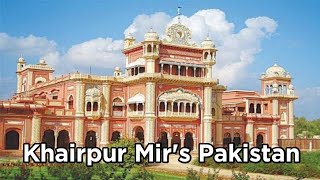 History of Khairpur Mirs Sindh Pakistan  Khairpur City Documentary in Urdu  Apna Pakistan [upl. by Nirrej]