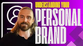 Understanding Your Personal Brand [upl. by Esila65]