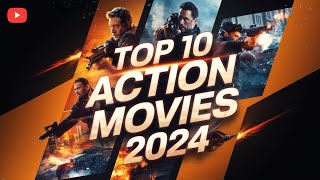 Top 10 Must Watch Action Movies of 2024  Explosive Thrills Await [upl. by Ginzburg]