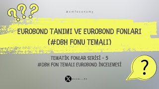 Tematik Fonlar Serisi5 Eurobond Fonları ve Eurobond Tanımı DBH Fon Temalı [upl. by Baptist]