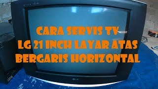 Cara Servis TV LG Layar Atas Bergaris Horizontal [upl. by Jeanne707]