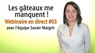 Les gâteaux me manquent   Webinaire en direct 03 avec léquipe Savoir Maigrir [upl. by Aradnahc745]