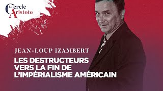 Les Destructeurs fin de limpérialisme américain I JeanLoup Izambert [upl. by Noicpecnoc]