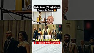 Girik Aman Glory Album Favorite Song 🔥 podcast shorts youtubeshorts Podcastwitheveryone [upl. by Kirima]