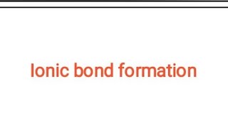 Favourable conditions to form ionic bond [upl. by Marlee]