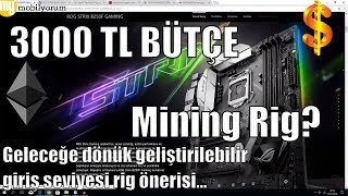 3000 TL Mining Rig Toplama Sistem Tavsiyesi  Aylık Kazanç Amorti Süresi Elektrik Faturası [upl. by Margaux]