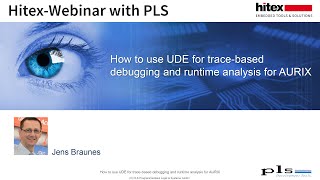 Hitex Webinar with PLS How to use UDE for trace based debugging and runtime analysis for AURIX [upl. by Lasonde]